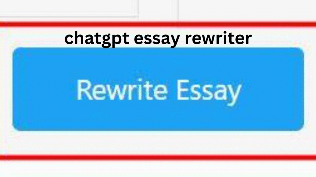 chatgpt essay rewriter