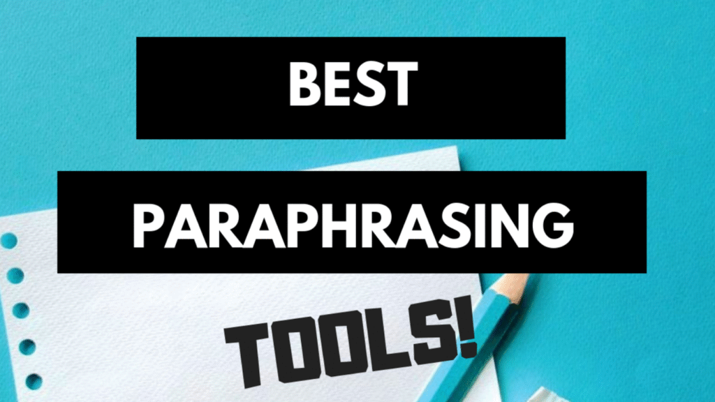 Best Paraphrasing Tools